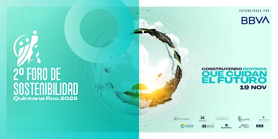 Foro de Sostenibilidad 2025 en Quintana Roo enfocado en el turismo regenerativo y la restauración de ecosistemas.