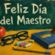 Día del Maestro: origen y valor en México