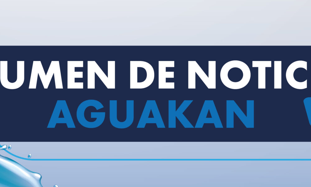 Aguakan comparte resumen de obras y acciones de junio